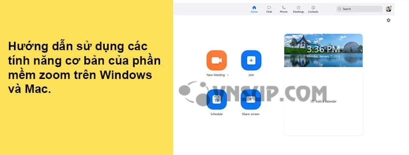 Hướng dẫn sử dụng các tính năng cơ bản của phần mềm zoom trên Windows và Mac