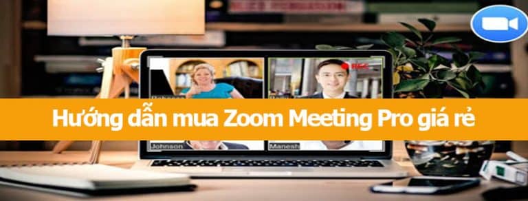 Hướng dẫn mua Zoom Meeting Pro giá rẻ