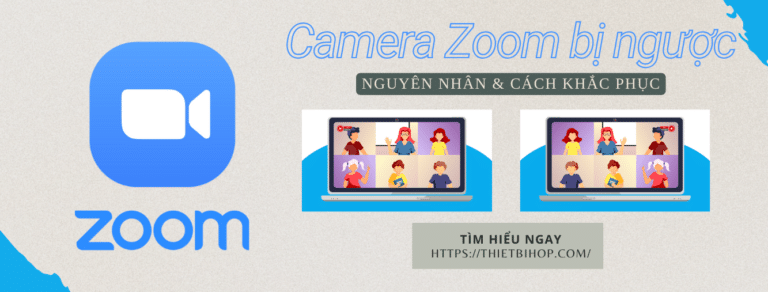 camera zoom bị ngược và cách khắc phục
