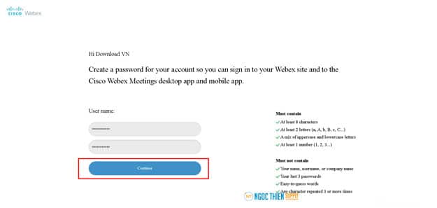 Điền mật khẩu và xác nhận mật khẩu của bạn vào 2 ô trống dưới User Name và nhấn Continue để hoàn thành quá trình đăng ký tài khoản