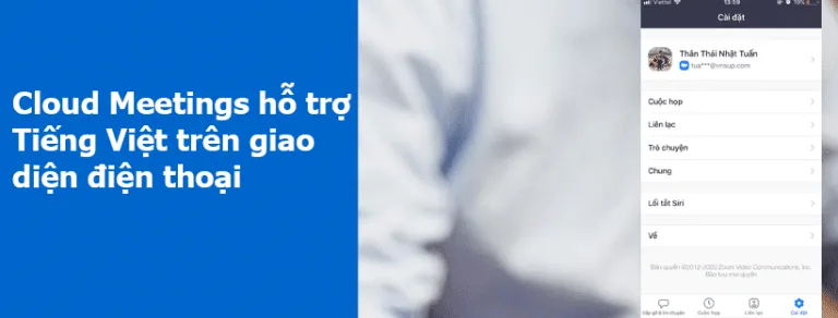 Cloud Meetings hỗ trợ Tiếng Việt trên giao diện điện thoại