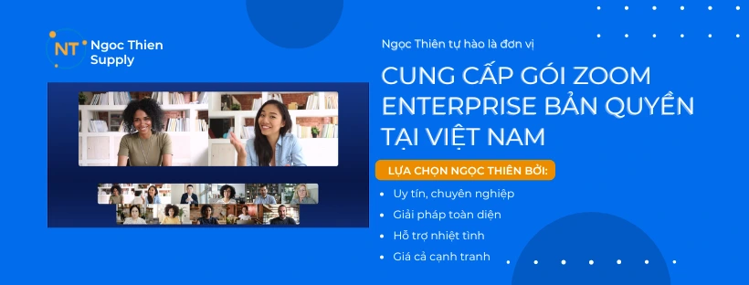 Mua gói Zoom Enterprise bản quyền tại Ngọc Thiên