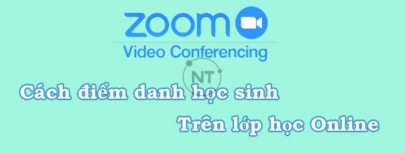 hướng dẫn cách điểm danh học sinh trên zoom