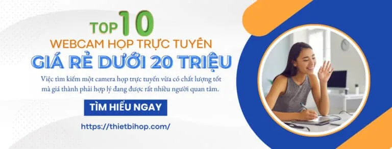top 10 camera họp trực tuyến giá rẻ dưới 20 triệu