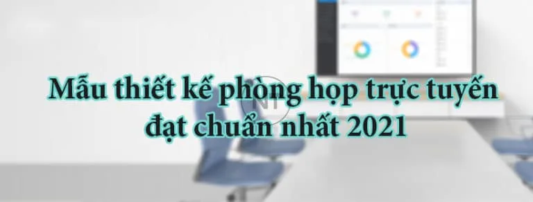 Phòng họp trực tuyến tiêu chuẩn