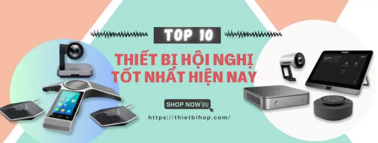 top 10 thiết bị hội nghị truyền hình tốt nhất