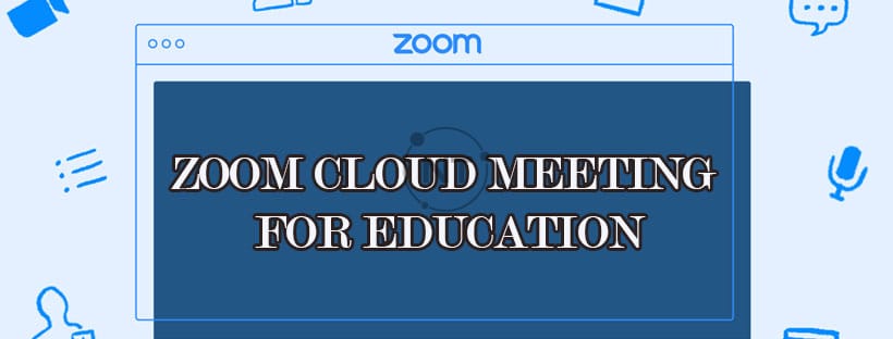 Zoom hỗ trợ tài khoản miễn phí không giới hạn cho giáo dục