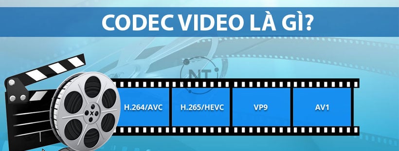 Codec video là gì? Kiến thức cơ bản cần có về Codec video