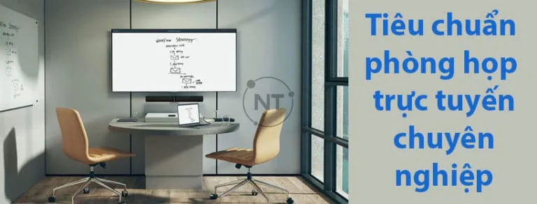 Trang bị hệ thống hội nghị truyền hình chất lượng tốt