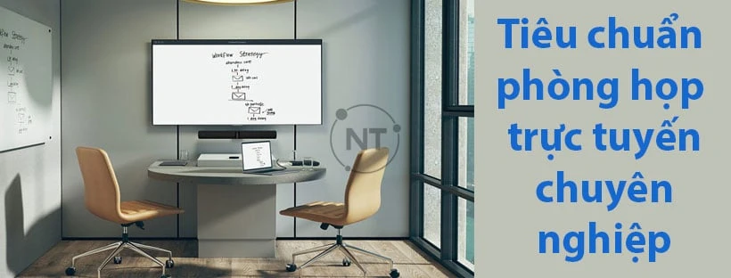 Trang bị hệ thống hội nghị truyền hình chất lượng tốt