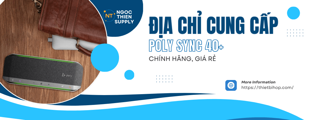 địa chỉ cung cấp loa hội nghị poly sync 40+ chính hãng, giá rẻ