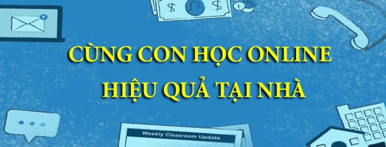 Kinh nghiệm hướng dẫn con học Online tại nhà đạt hiệu quả cao
