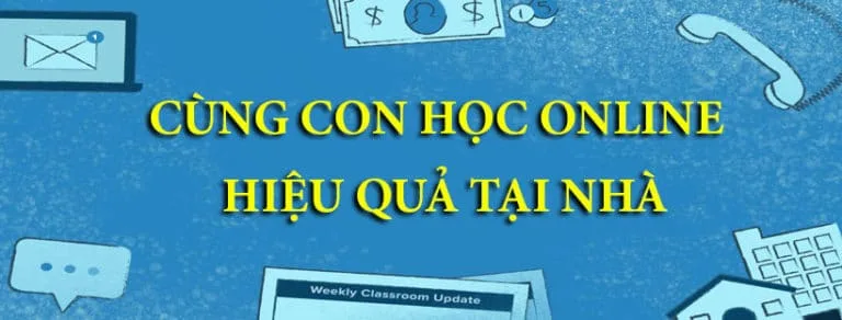 Kinh nghiệm hướng dẫn con học Online tại nhà đạt hiệu quả cao