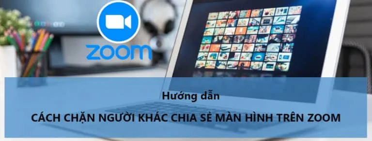 Hướng dẫn chủ phòng cách tắt Share màn hình trên Zoom