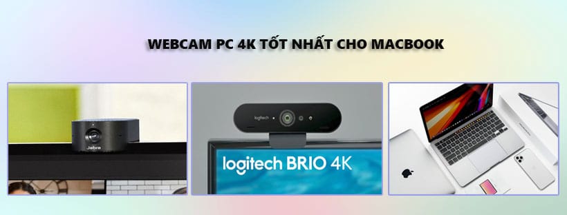 Webcam pc 4k đáng giá nhất cho Macbook