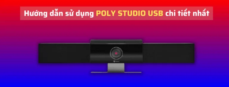 Hướng dẫn sử dụng Poly Studio USB chi tiết nhất