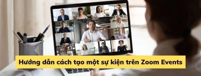 Hướng dẫn cách tạo một sự kiện trên Zoom Events
