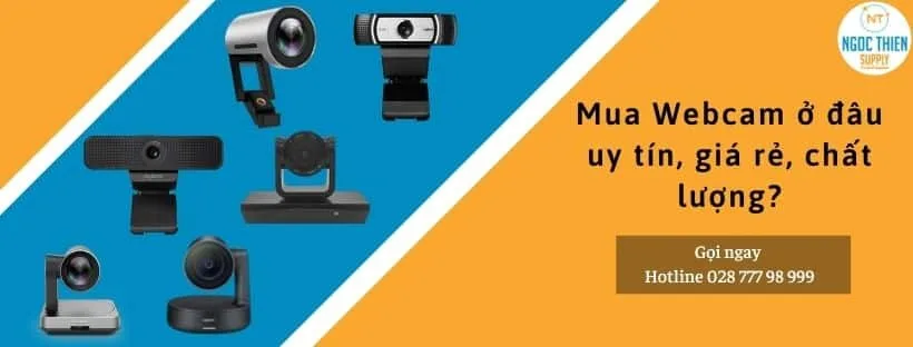 Mua Webcam ở đâu giá rẻ, uy tín, chất lượng