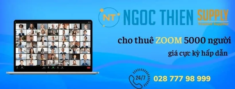 Ngọc Thiên dịch vụ cho thuê Zoom 5000 người