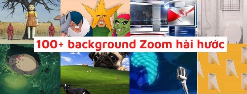 Tổng hợp những background Zoom hài hước - Thiết bị họp trực truyến | Giải  pháp hội nghị truyền hình