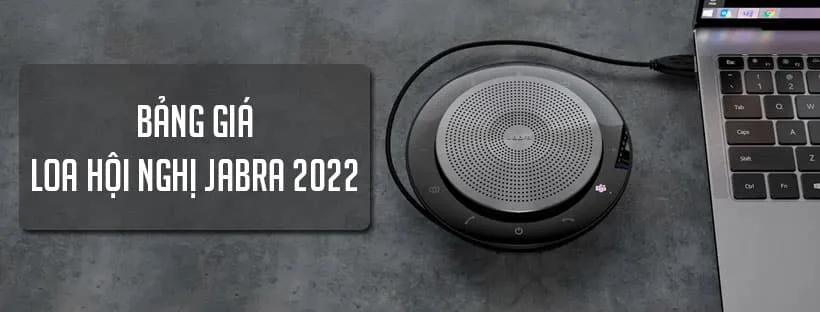 Bảng giá loa hội nghị Jabra 2022