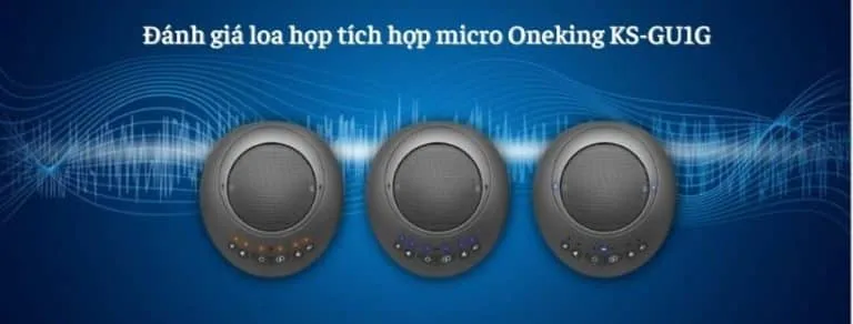 Đánh giá loa họp tích hợp micro Oneking KS-GU1G