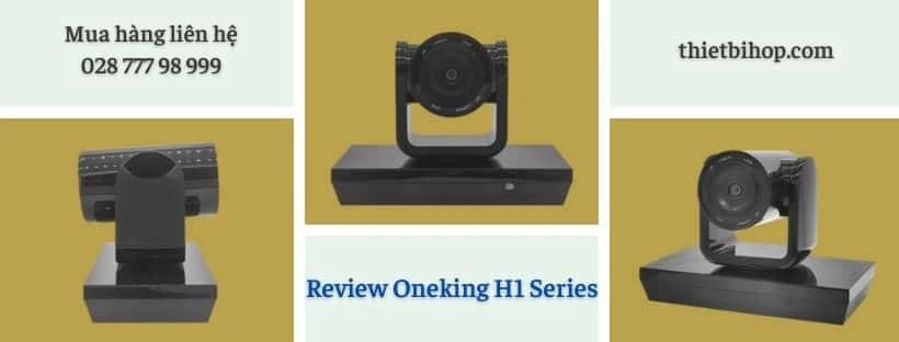 Review thiết bị hội nghị Oneking H1 Series