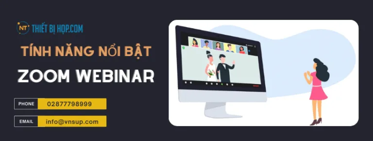 Các tính năng nổi bật của Zoom Webinar