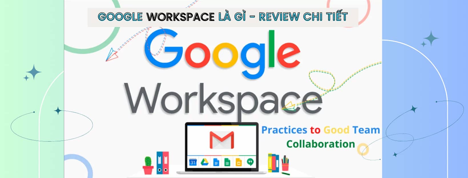 google workspace là gì đánh giá chi tiết
