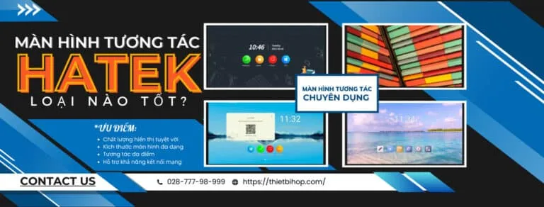 màn hình tương tác hatek loại nào tốt