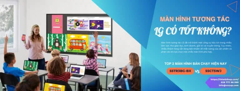 màn hình tương tác lg có tốt không
