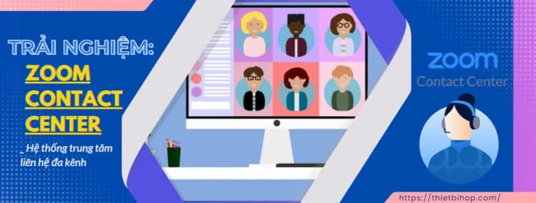 trải nghiệm zoom contact center