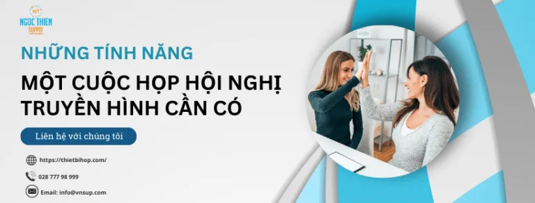 Những tính năng một cuộc họp hội nghị truyền hình cần có