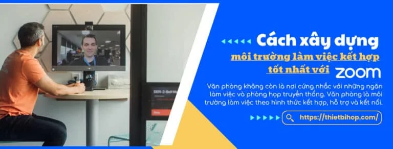 cách xây dựng môi trường làm việc theo hình thức kết hợp tốt nhất với zoom