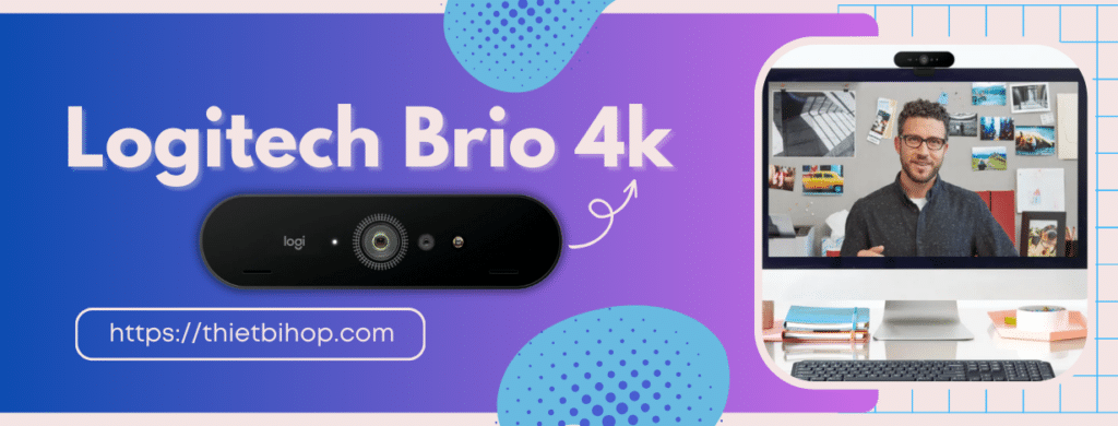 giới thiệu logitech brio 4k