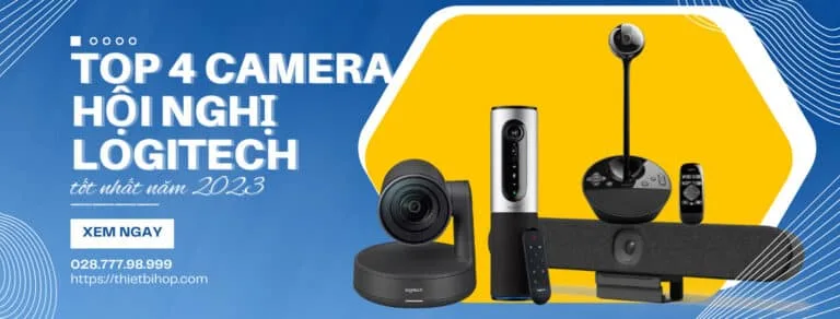top 4 camera hội nghị logitech tốt nhất năm 2023