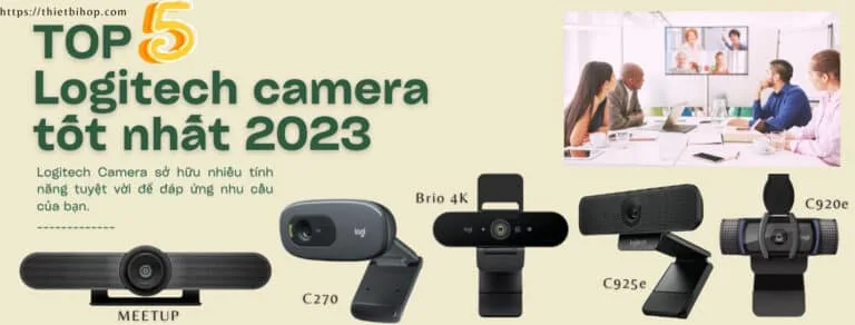 top 5 logitech camera tốt nhất