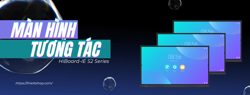 giới thiệu màn hình tương tác hiboard ia s2
