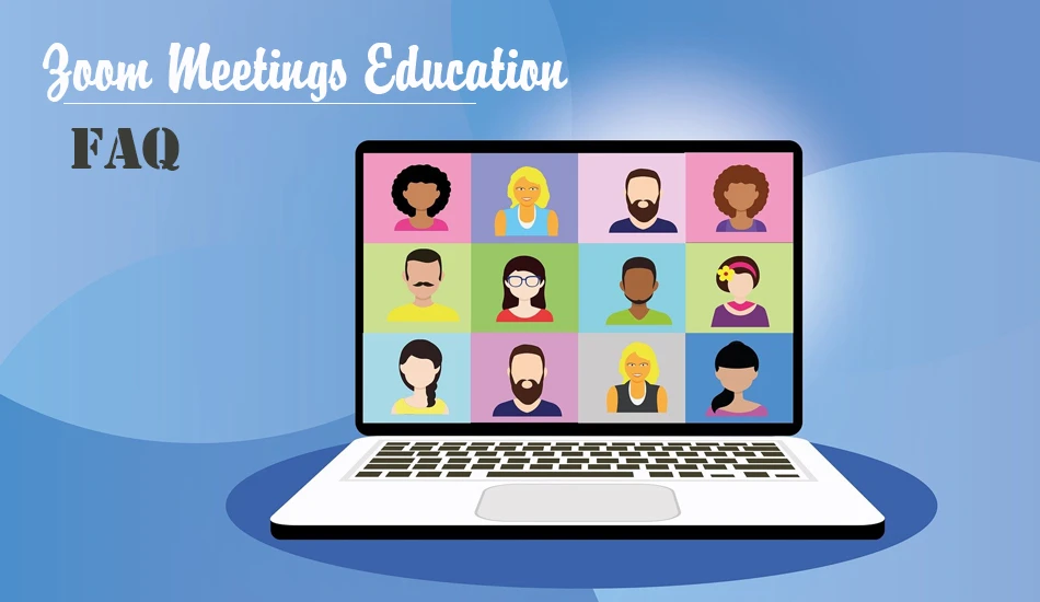 câu hỏi thường gặp về zoom meetings education