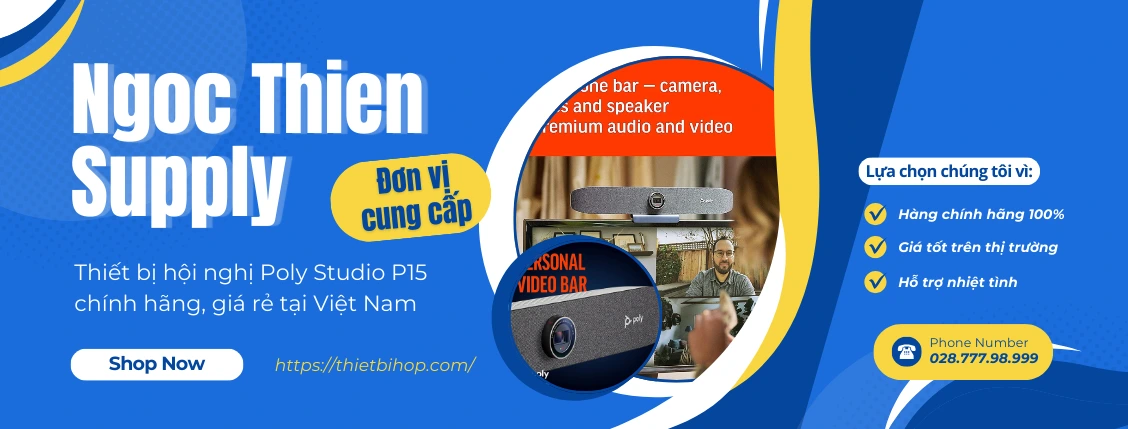 Ngọc Thiên là đơn vị cung cấp thiết bị hội nghị Poly Studio P15 chính hãng
