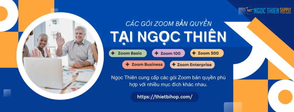 Các gói Zoom bản quyền hiện có tại Ngọc Thiên