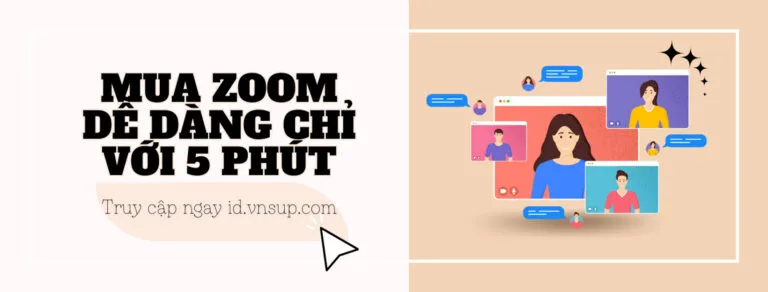 mua zoom dễ dàng chỉ với 5 phút trên id.vnsup.com