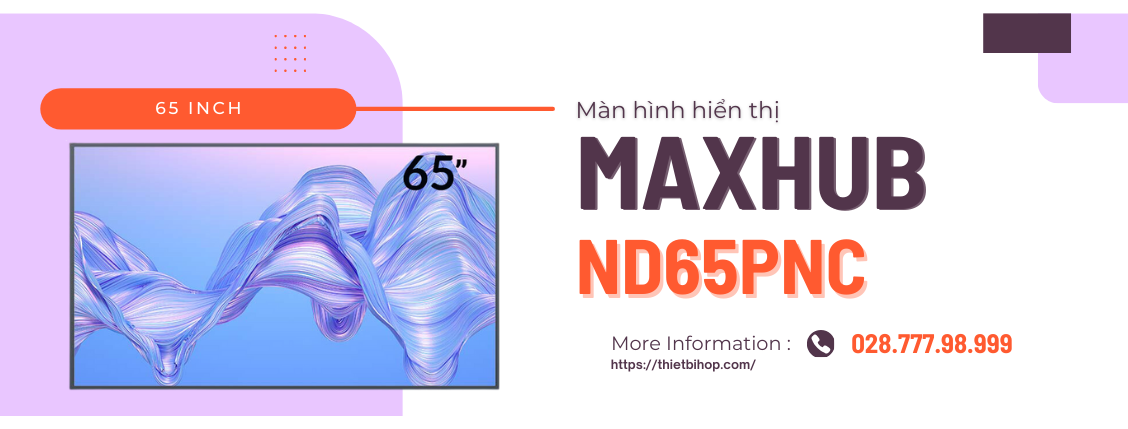 giới thiệu màn hình hiển thị maxhub nd65pnc