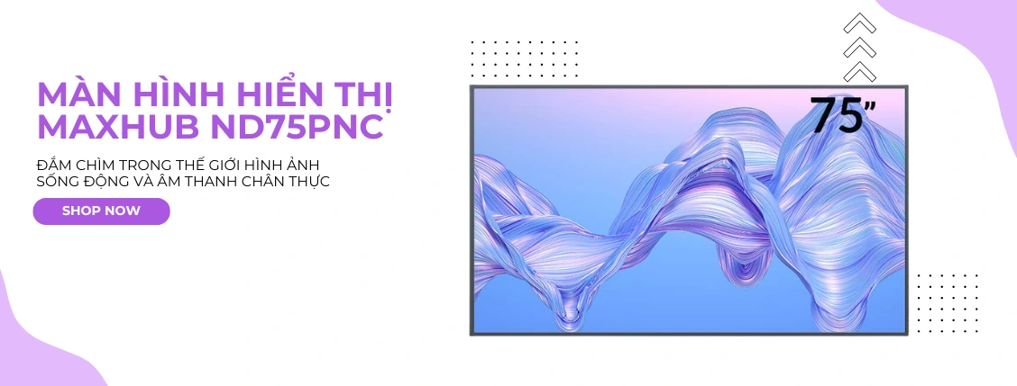 màn hình hiển thị maxhub nd75pnc