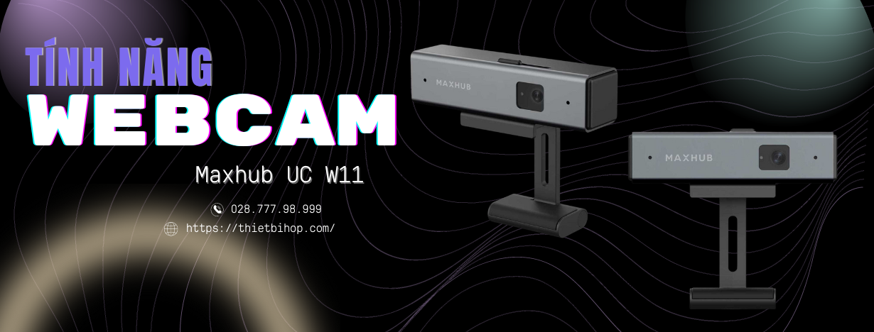 tính năng webcam maxhub uc w11