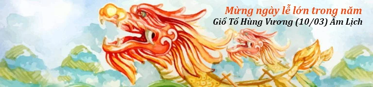 Ngày lễ lớn trong năm: 10-03 Âm lịch