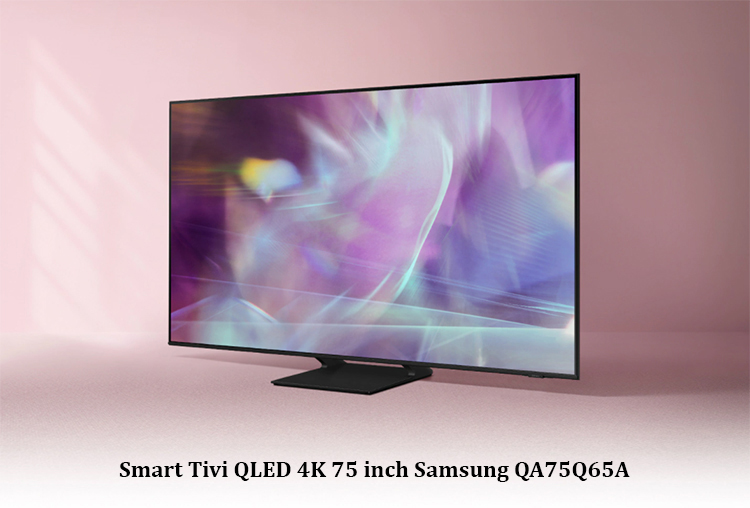 Smart Tivi QLED 4K 75 inch Samsung QA75Q65A