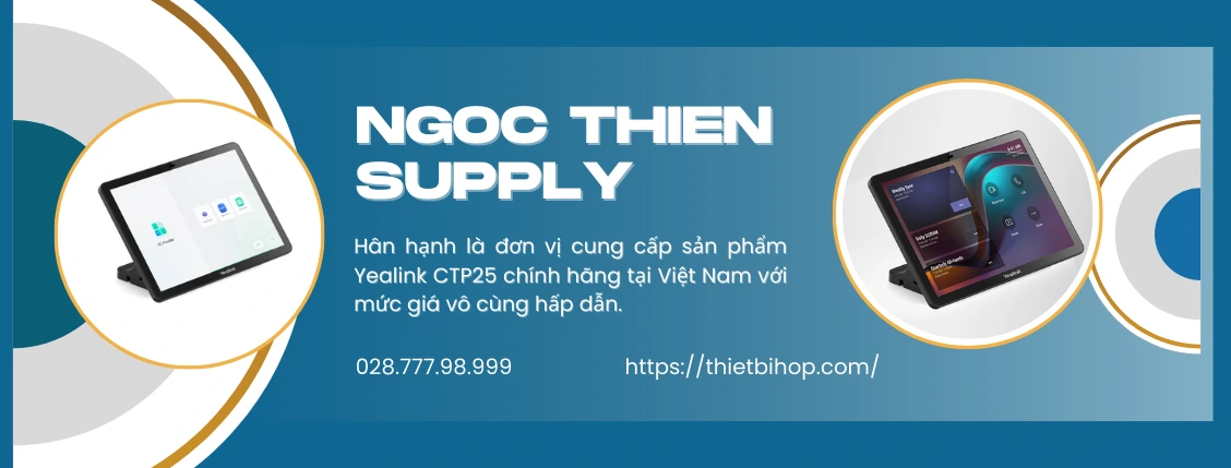 Ngọc Thiên là đơn vị cung cấp bảng điều khiển cảm ứng yealink ctp25 chính hãng 