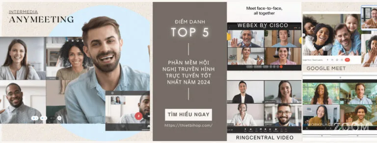 top 5 phần mềm hội nghị truyền hình trực tuyến tốt nhất năm 2024