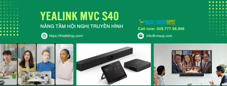 nâng tầm hội nghị truyền hình với yealink mvc s40